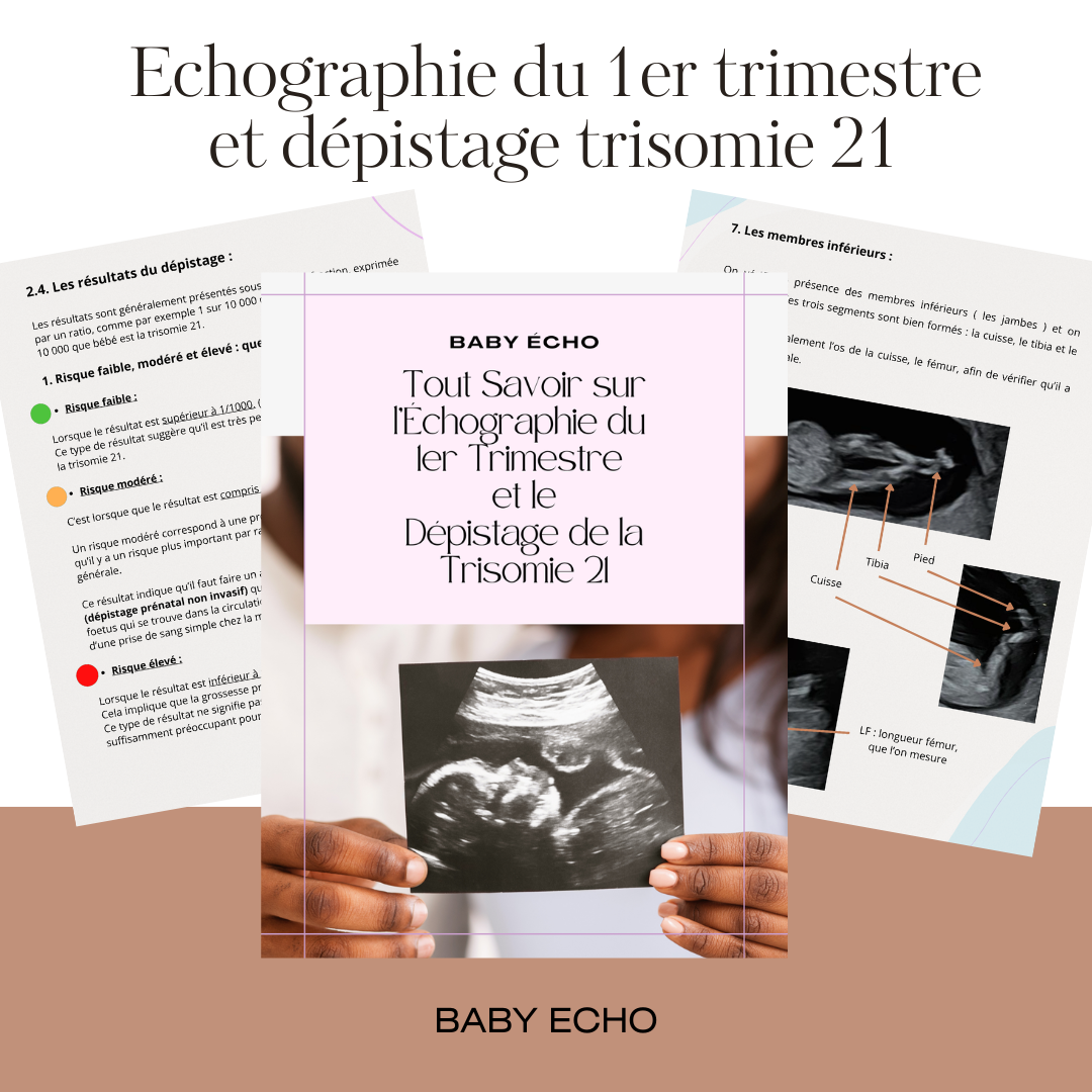 Tout Savoir sur l’Échographie du 1er Trimestre et le Dépistage de la Trisomie 21